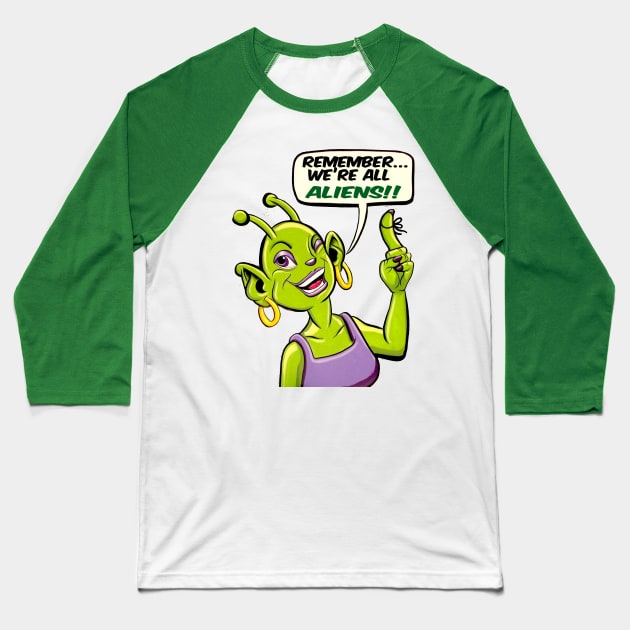 We're all ALIENS!! Baseball T-Shirt by SCOT CAMPBELL DESIGNS